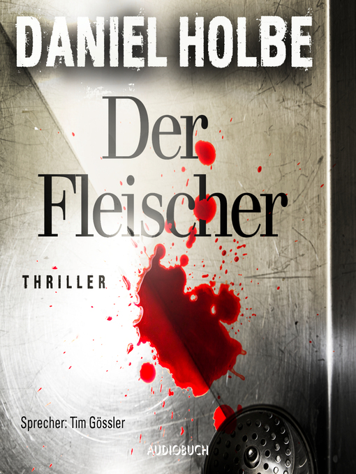 Title details for Der Fleischer (ungekürzt) by Daniel Holbe - Available